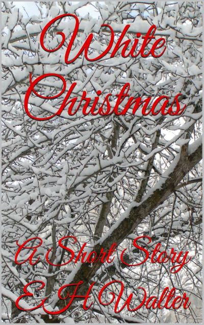 White Christmas - a short story by EH Walter