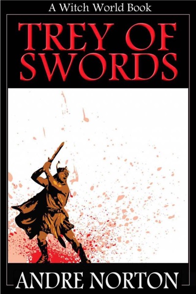 Trey of Swords (Witch World (Estcarp Series)) by Andre Norton