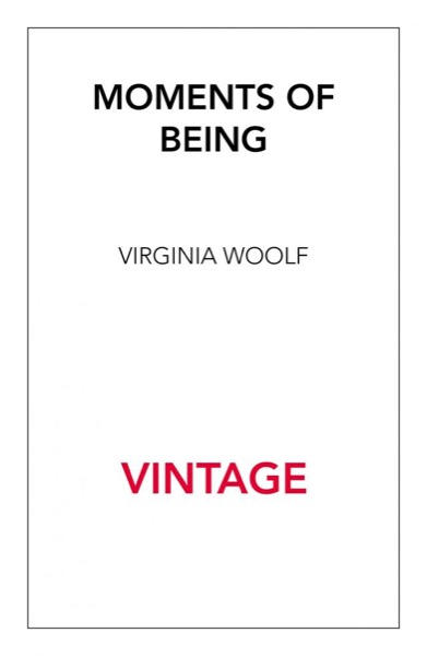 Moments of Being by Virginia Woolf