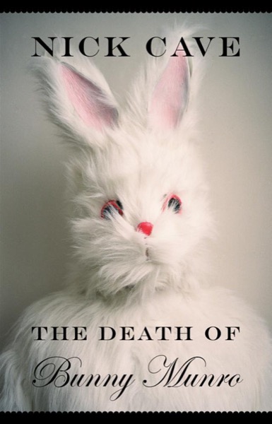 The Death of Bunny Munro by Nick Cave