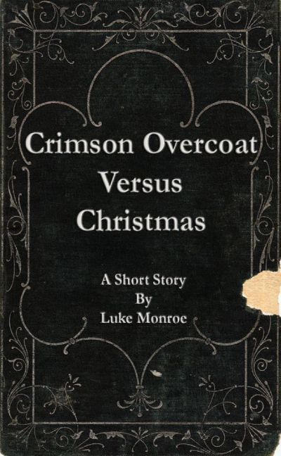 Crimson Overcoat Versus Christmas by Luke Monroe