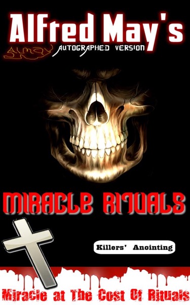 Miracle Rituals (Church miracles at the cost of blood) by Alfred May