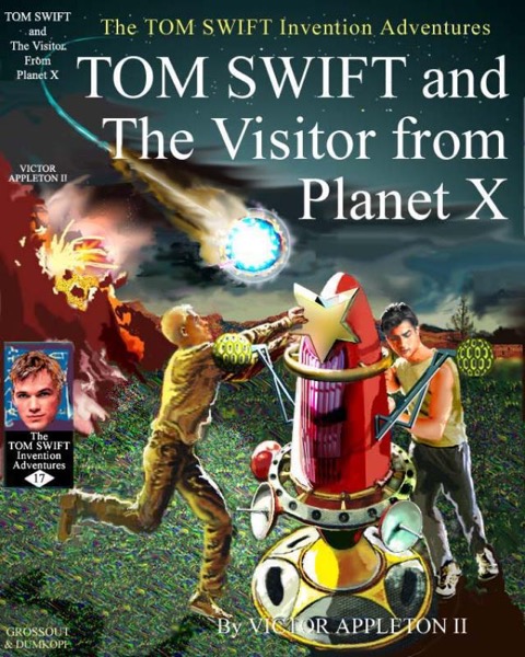 Tom Swift and The Visitor from Planet X by II Victor Appleton