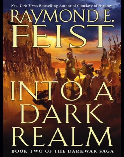 Into a Dark Realm: Book Two of the Darkwar Saga by Raymond E. Feist