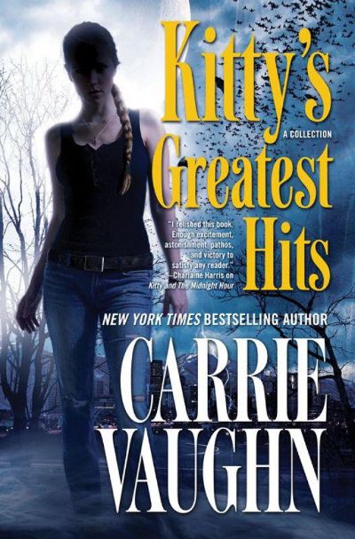 Kitty''s Greatest Hits by Carrie Vaughn