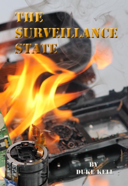 The Surveillance State by Duke Kell