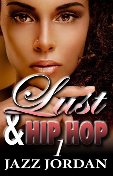 Lust & Hip Hop (The Ms. Mogul Series) by Jazz Jordan