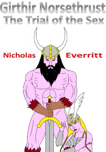 Girthir Norsethrust: The Trial of the Sex by Nicholas Everritt