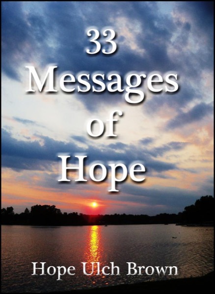 33 Messages of Hope by Hope Ulch Brown