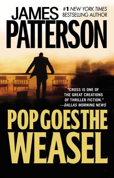 Pop Goes the Weasel by James Patterson