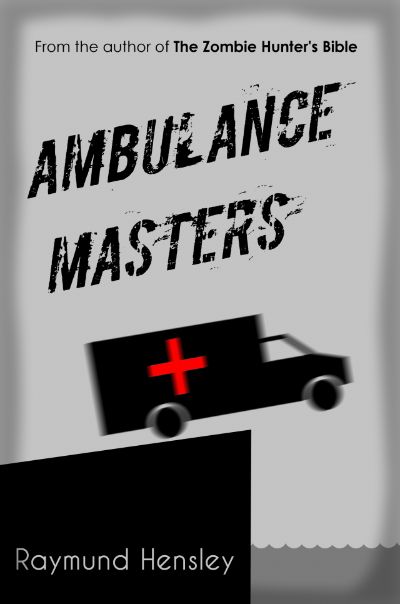 Ambulance Masters by Raymund Hensley