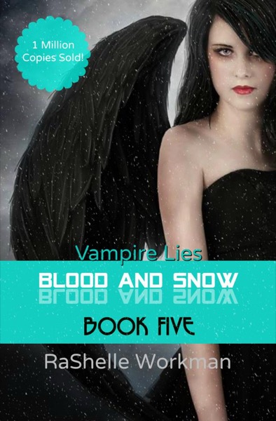 Blood and Snow 5: Vampire Lies by RaShelle Workman