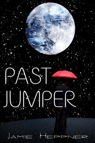Past Jumper (Future Jumper Series #1) by Jamie Heppner