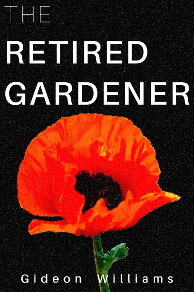 The Retired Gardener by Gideon Williams