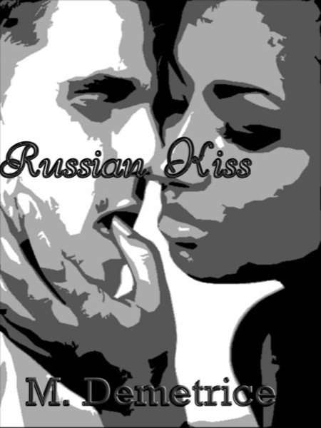 Russian Kiss by M. Demetrice