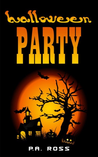 Halloween Party (superhero paranormal mashup series book 2) by P.A. Ross