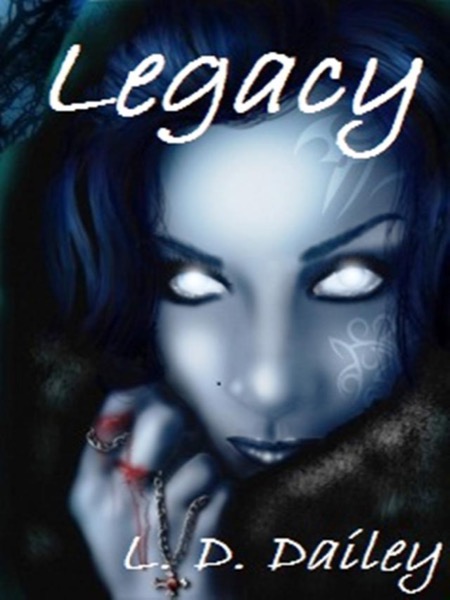 Legacy by L. D. Dailey