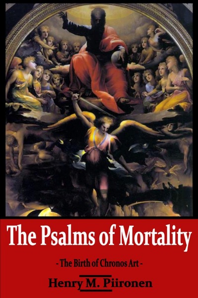 The Psalms of Mortality by Henry M. Piironen