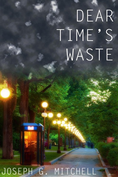 Dear Time's Waste by Joseph Mitchell