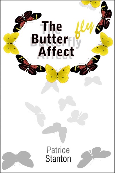 The Butterfly Affect by Patrice Stanton