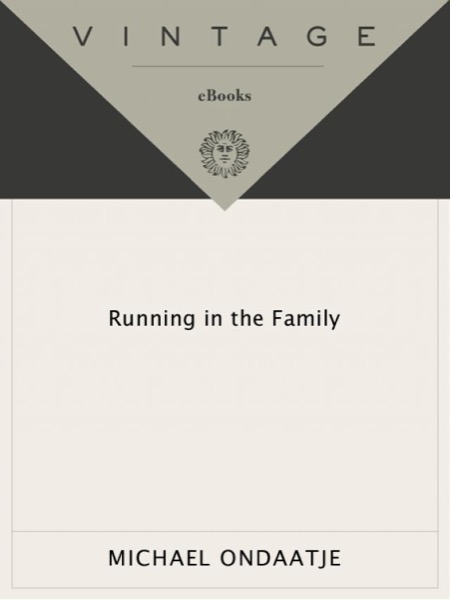 Running in the Family by Michael Ondaatje