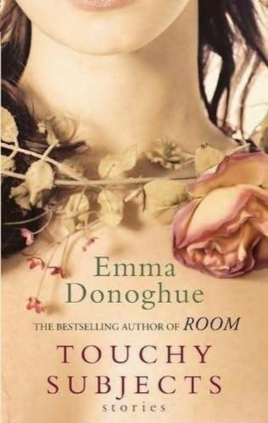 Touchy Subjects: Stories by Emma Donoghue