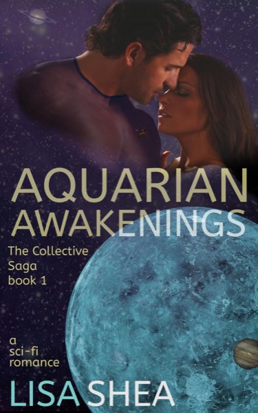 Aquarian Awakenings - A Collective Saga Sci-Fi Romance by Steve Tiffany