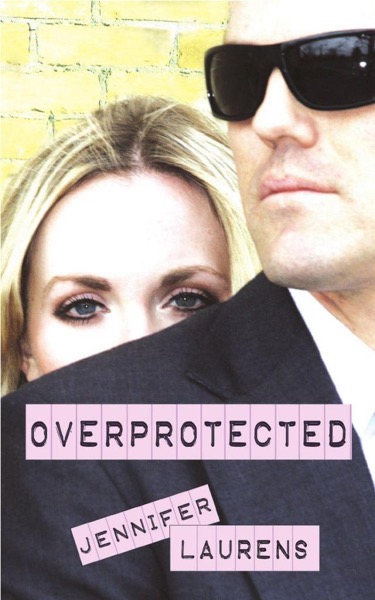 Overprotected by Jennifer Laurens