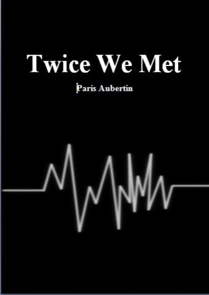 Twice We Met by Paris Aubertin