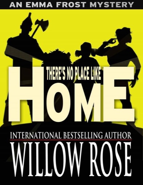 There's no place like HOME (Emma Frost Book 8) by Willow Rose