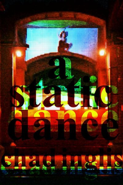 A Static Dance by Chad Inglis