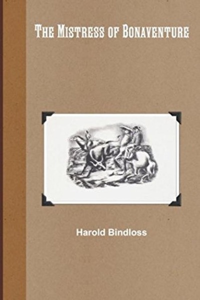 The Mistress of Bonaventure by Harold Bindloss