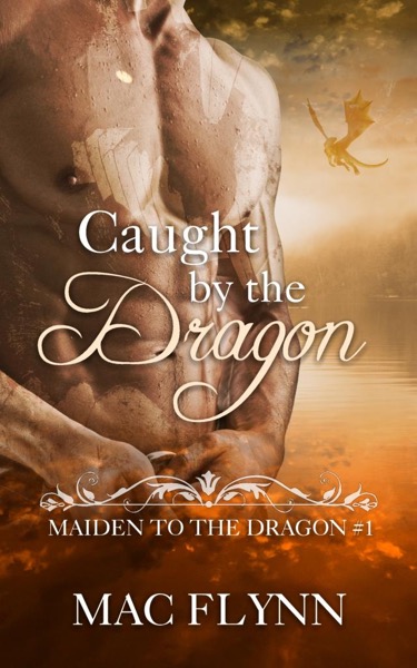 Caught By the Dragon by Mac Flynn