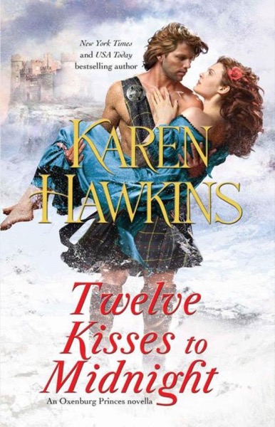 Twelve Kisses to Midnight: A Novella (The Oxenburg Princes) by Karen Hawkins