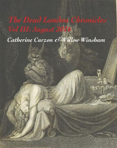 The Dead London Chronicles: Vol III, August 2016 by Claire Plaisted