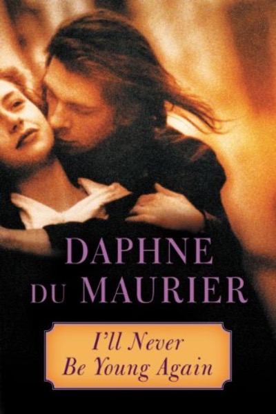 I'll Never Be Young Again by Daphne Du Maurier