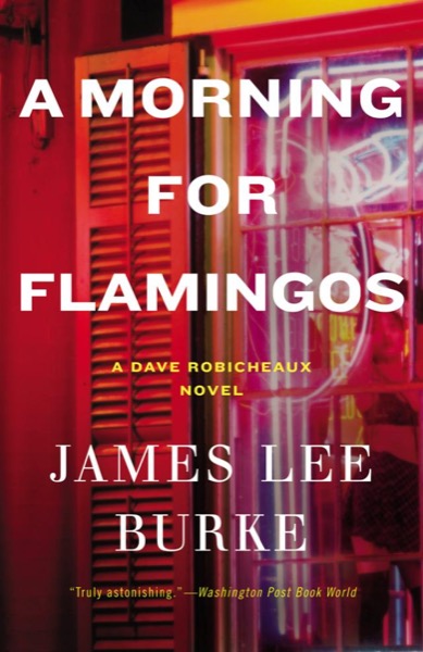 A Morning for Flamingos by James Lee Burke