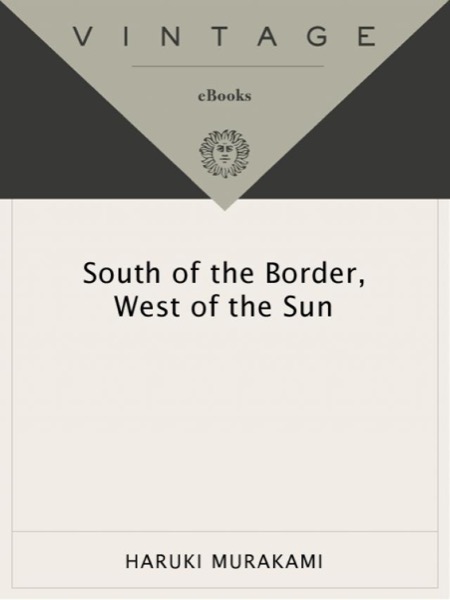 South of the Border, West of the Sun by Haruki Murakami