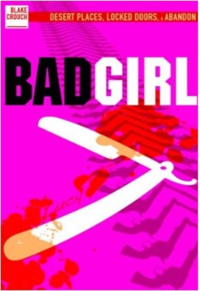 Bad Girl: Prequel to Serial by Blake Crouch