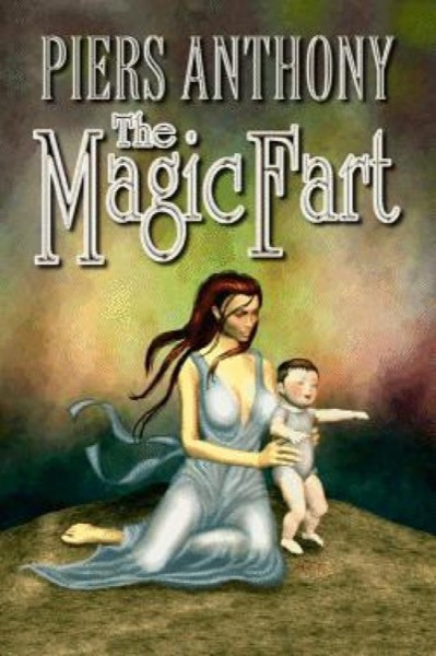 The Magic Fart by Piers Anthony