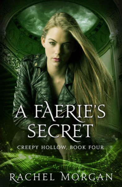 A Faerie's Secret (Creepy Hollow Book 4) by Rachel Morgan