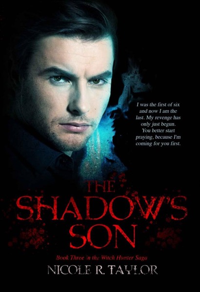 The Shadow's Son (The Witch Hunter Saga) by Nicole R. Taylor