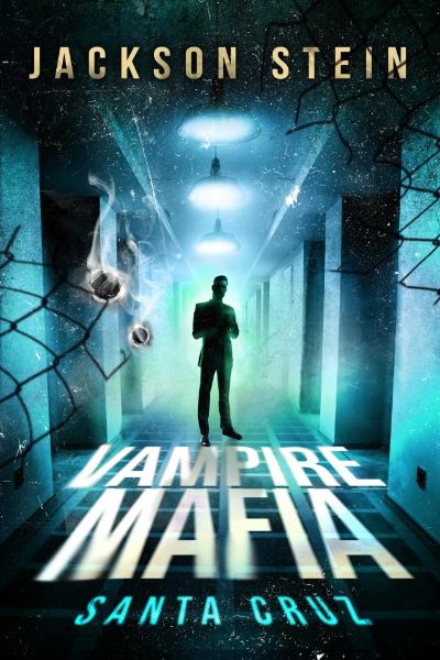 Vampire Mafia: Santa Cruz by Jackson Stein