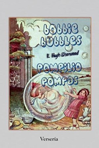 Bobbie Bubbles by E. Hugh Sherwood and Maud Gridley Budlong