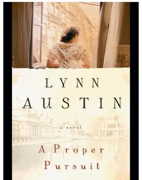 A Proper Pursuit by Lynn Austin