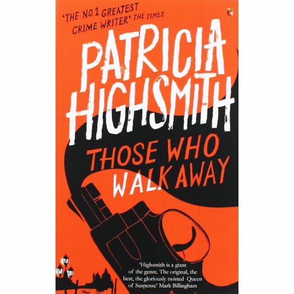 Those Who Walk Away by Patricia Highsmith