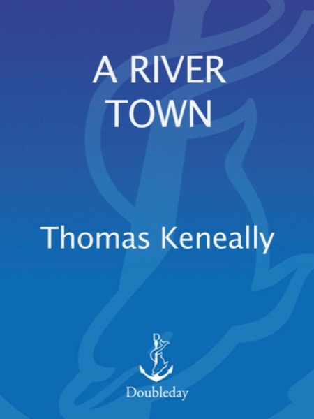 A River Town by Thomas Keneally