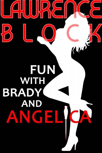 Fun with Brady and Angelica (Kit Tolliver #10 (The Kit Tolliver Stories) by Lawrence Block