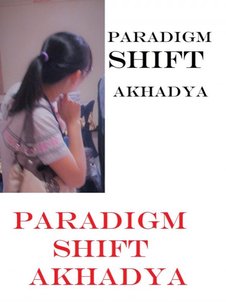 Paradigm Shift by Akhadya