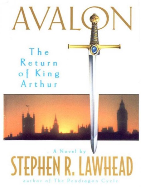 Avalon: The Return of King Arthur by Stephen R. Lawhead